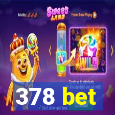 378 bet